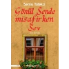 Gönül Sende Misafirken Sev - Sevgi Günlüğü