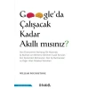 GoogleDa Çalışacak Kadar Akıllı Mısınız?