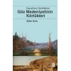 Göz Medeniyetinin Körlükleri
