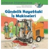 Gündelik Hayattaki İş Makineleri