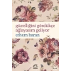 Güzelliğini Gördükçe Ağlayasım Geliyor