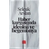 Haber Kurgusunda İdeoloji ve Hegemonya