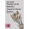 Hamlet ya da Hekuba - Zamanın Oyuna Baskını