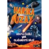 Harika Uzay- Uzayla ilgili 101 Olağanüstü Bilgi