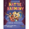 Hattie Harmony-Endişe Dedektifi: Açılış Gecesi