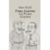 Havana’da Fidel Castro İle Karşılıklı Puro İçişimiz