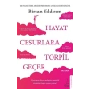 Hayat Cesurlara Torpil Geçer (Özel Baskı)