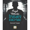 Hayat Yolunda İnsan Kalmak