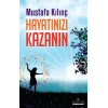 Hayatınızı Kazanın