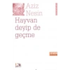 Hayvan Deyip de Geçme