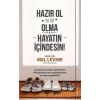 Hazır Ol ya da Olma: Hayatın İçindesin