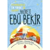 Hazreti Ebu Bekir - Peygamberimizin En Yakın Arkadaşı