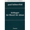 Heidegger, Bir Filozof, Bir Alman