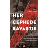 Her Cephede Savaştık