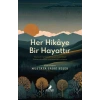 Her Hikâye Bir Hayattır