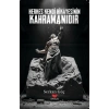 Herkes Kendi Hikayesinin Kahramanıdır