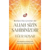 Herkes Yüz Çevirse de Allah Sizin Sahibinizdir