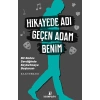 Hikayede Adı Geçen Adam Benim