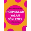 Hormonlar Yalan Söylemez