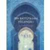 İbn Battuta’nın Yolunda-1