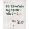 İğne Yapraklı Ağaçlar - Türkiyenin Ağaçları Albümü