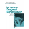 İkili İlişkilerde Duygusal Manipülasyon  Narsist Bir Partnerle Yüzleşmek