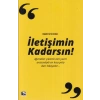 İletişimin Kadarsın