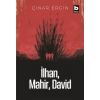 İlhan, Mahir, David