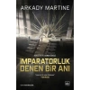 İmparatorluk Denen Bir Anı