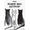 İnsanını Nasıl Eğitirsin?
