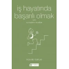 İş Hayatında Başarılı Olmak İçin İş Hayatının Kuralları