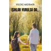 Işıklar Vurulsa Da