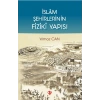 İslam Şehirlerinin Fiziki Yapısı