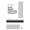 İsrail Neden Filistinden Korkuyor?