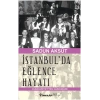 İstanbulda Eğlence Hayatı