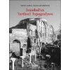 İstanbul’un Tarihsel Topoğrafyası