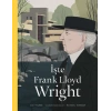 İşte Frank Lloyd Wright