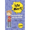 İşte Mert! - Arkadaşlar Arasında - Dostluk
