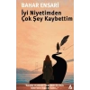 İyi Niyetimden Çok Şey Kaybettim
