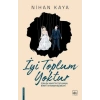 İyi Toplum Yoktur