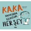 Kaka Hakkında Bildiğim Her Şey