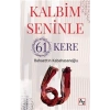 Kalbim Seninle 61 Kere
