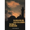 Karanlık Gecelerin Nurlu Sabahı