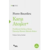 Karşı Ateşler - Neoliberal İstilaya Karşı Direnişe Hizmet Edecek Sözler