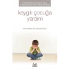 Kaygılı Çocuğa Yardım