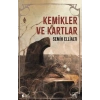 Kemikler ve Kartlar