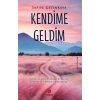 Kendime Geldim