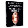 Kıbrıs Türkünün Varolma Mücadelesinde Öğretmen Refika