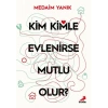 Kim, Kimle Evlenirse Mutlu Olur?