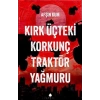 Kırk Üçteki Korkunç Traktör Yağmuru